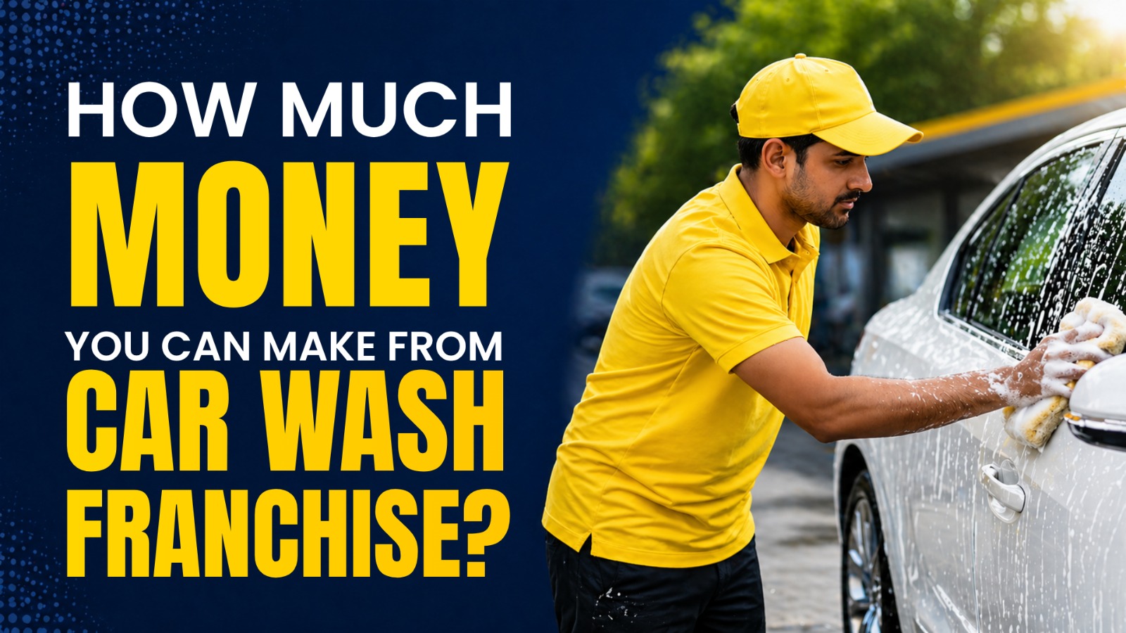 How much money you can make from a car wash franchise business opportunity