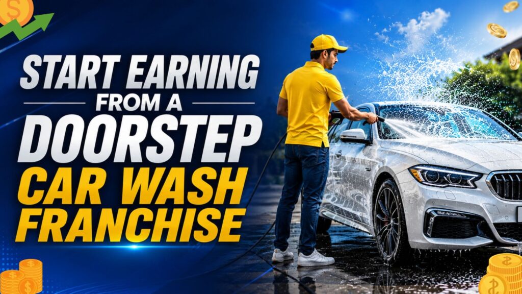 start earning from a doorstep car wash franchise